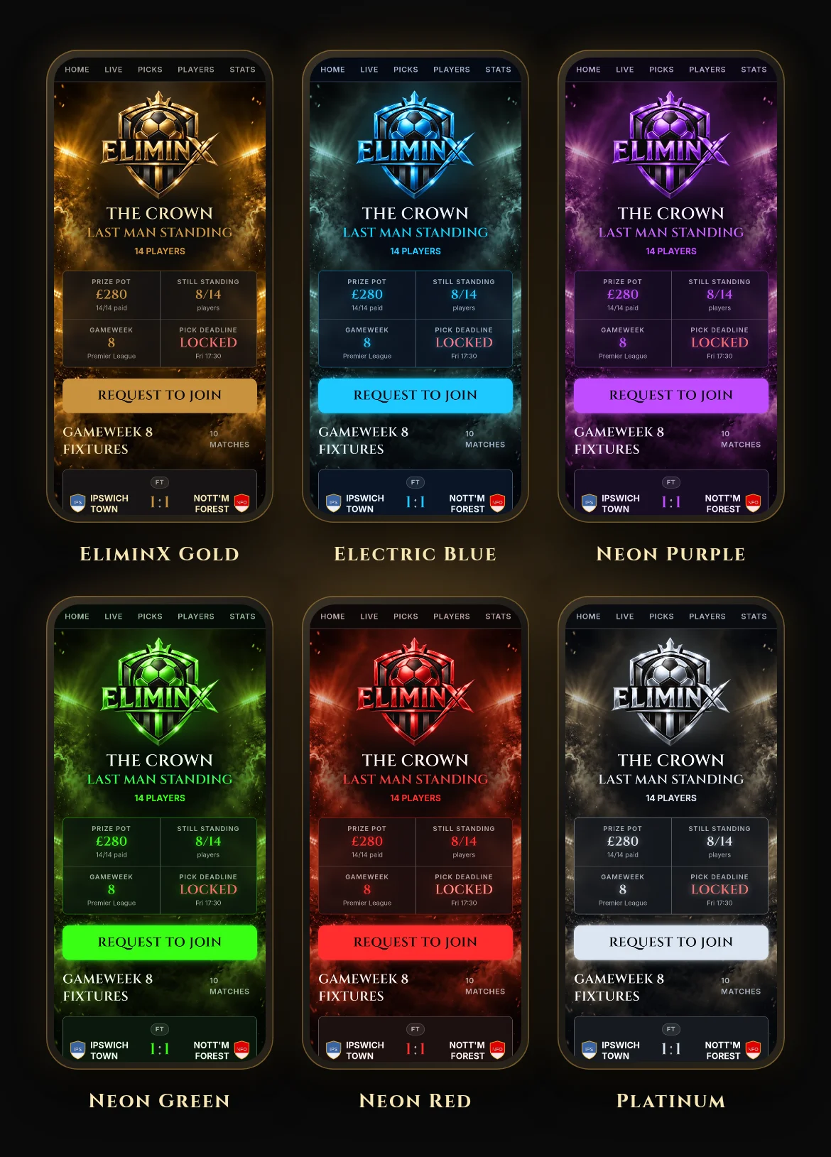 The same league home screen shown in six colour themes: EliminX Gold, Electric Blue, Neon Purple, Neon Green, Neon Red and Platinum
